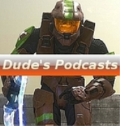 Dude's Halo Gamer Zone Podcasts (mp3)