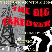 The Big Takeover - DC Comedy, Music, and Other Nonsense