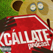 Cállate! Podcast