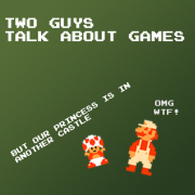2 Guys Talk About Games