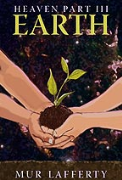 Heaven - Season Three: Earth - A free audiobook by Mur Lafferty