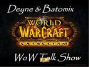 Deyne and Batomix:WoW Talk Show (mp3)
