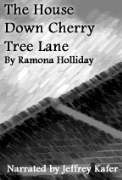 The House Down Cherry Tree Lane - A free audiobook by Ramona Holliday, narrated by Jeffrey Kafer