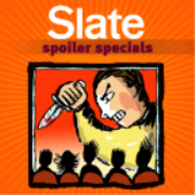 Slate's Spoiler Specials
