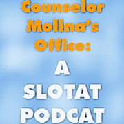 Counselor Molina's Office: A SLOTAT Podcat