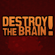 Destroy The Brain!