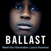 Meet the Filmmaker: Lance Hammer