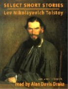 Lev Nikolayevich Tolstoy - A Short Story Collection [Unabridged]