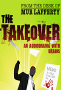 The Takeover - A free audiobook by Mur Lafferty
