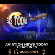 Aviation News Today: Headlines (audio only)