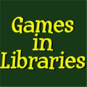 Games in Libraries