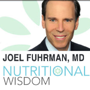 Nutritional Wisdom with Joel Fuhrman, MD