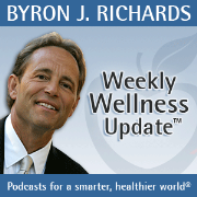 Byron Richards' Weekly Wellness Update