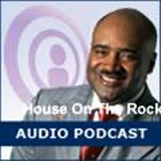 House On The Rock - Audio Podcasts