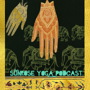 Sunrose Yoga Podcast