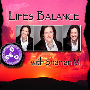 Lifes Balance with Shaman M