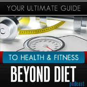 Beyond Diet Podcast