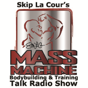 Skip La Cour's MASS MACHINE Bodybuilding and Training Talk Radio Show | Blog Talk Radio Feed