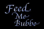 Feed Me Bubbe