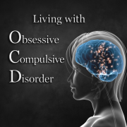 Living with Obsessive Compulsive Disorder