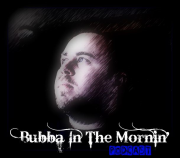 Bubba In The Morning