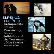 ELPSI and the Testament of the Twelve Patriarchs Podcast
