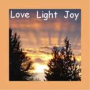 I Am Love, Light and Joy!