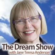 The Dream Show with Jane Teresa Anderson