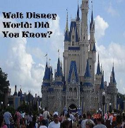 Walt Disney World: Did You Know?