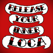 Release Your Inner Loca!