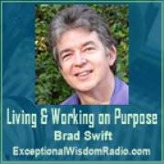 Living and Working On Purpose on ExceptionalWisdomRadio.com