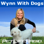 PetLifeRadio.com - Wynn With Dogs- Healthy & Happy Dogs on Pet Life Radio