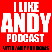I Like Andy Podcast