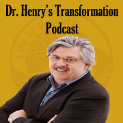 Dr. Henry's Transformation Podcast