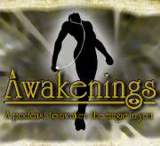 Awakenings: The only "Secrets of the Immortal Nicholas Flamel" podcast