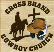 Cross Brand Cowboy Church Sermons