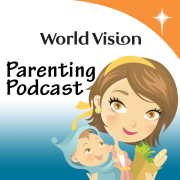 World Vision Parenting Podcast