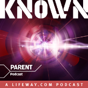 KNOWN Parent Podcast