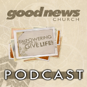 Good News Church: Best of the Month