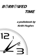 Borrowed Time - A free audiobook by Keith Hughes