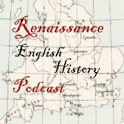 Renaissance English History Podcast