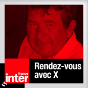 France Inter - RENDEZ-VOUS AVEC X...