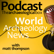 World Archaeology News Podcast