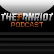 The FanRiot Podcast