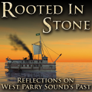 Rooted in Stone - Reflections on West Parry Sound's Past