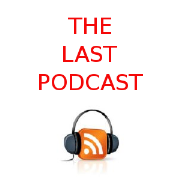 The Last Podcast