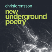 New Underground Poetry by Chris Lorensson