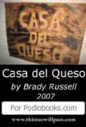 Casa Del Queso - A free audiobook by Brady Russell