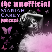 The Unofficial Mariah Carey Podcast