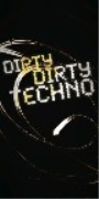 dirty dirty techno